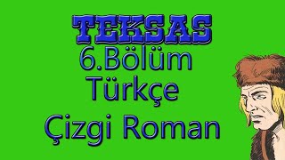 Teksas 6Bölüm  Renkli Türkçe Çizgi Roman [upl. by Nnelg]