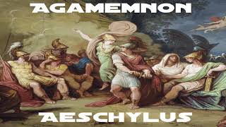 Agamemnon by Aeschylus  Full Audiobook  Audiodidact [upl. by Livesay]