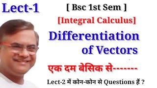 Differentiation of Vectors Integral Calculus Bsc 1st Sem integral Calculus [upl. by Ripleigh191]