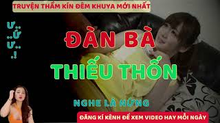 NGHE 5 PHÚT HỨNG LIỀN  ĐÀ\N B\À THIẾU THỐN  TRUYỆN VỤNG TRỘM [upl. by Animrac879]