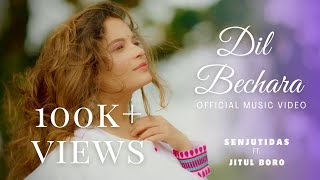 Dil Bechara Official Video SenjutiDas  Jitul Boro  Originals 2023 [upl. by Mellie]