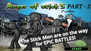 Anger of Stick 5 Zombie  Story Mode  PART  2  Action  Stickman [upl. by Enovahs]