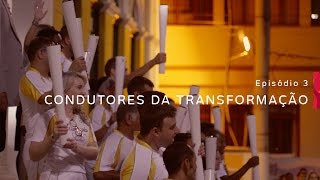 REVEZAMENTO DA TOCHA – EPISÓDIO 3 – CONDUTORES DA TRANSFORMAÇÃO [upl. by Ujawernalo309]