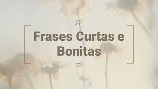 Frases curtas e bonitas  Pequenas reflexões para status legenda [upl. by Acile216]