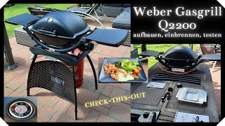 Weber Gasgrill Q2200 aufbauen einbrennen testen [upl. by Aecila]