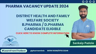 DISTRICT HEALTH AND FAMILY WELFARE PHARMA VACANCY UPDATE 2024  PHARMAMINDS  SANKALP PADOLE [upl. by Ahsikar424]