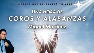 Una hora de coros y alabanzas con Miguel Martínez [upl. by Doreen]