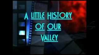 History of Our Valley Part 1 of 7 [upl. by Leviram]