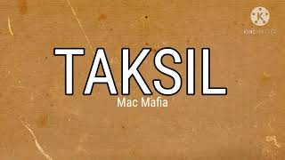 Taksil  Mac Mafia LYRICS [upl. by Mozza73]