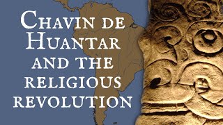 Chavin De Huantar and the Religious Revolution [upl. by Leibarg]