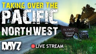 Pacific North West  Taking over the server  A Live DayZ Adventure Story [upl. by Christian1]