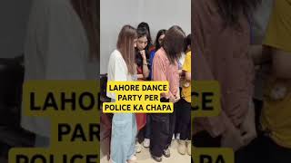 LAHORE DANCE PARTY PER POLICE KA CHAPA danceparty policeraid ailannews [upl. by Virgil]