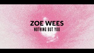 Zoe Wees  Nothing But You Lyric Video [upl. by Christy]