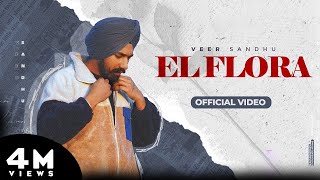 El Flora Official Video Veer Sandhu x Judge Records [upl. by Oriel291]