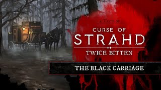 The Black Carriage  Highlight from Curse of Strahd Twice Bitten [upl. by Ecyob200]