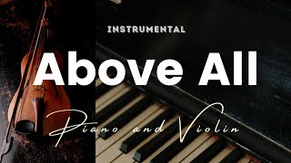 Above All by Lenny LeBlanc  Instrumental  piano and violin cover [upl. by Twitt410]