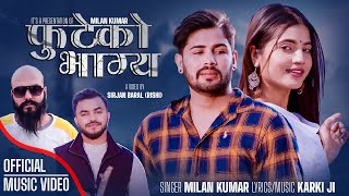 Futeko Bhagya  Milan Kumar • Karki Ji • Swaviman Suvedee • Smarika Dhakal • New Nepali Song 2024 [upl. by Jonati]