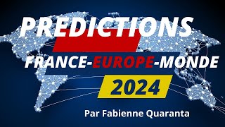 Prédictions 2024 en France en Europe et dans le Monde [upl. by Lexis]