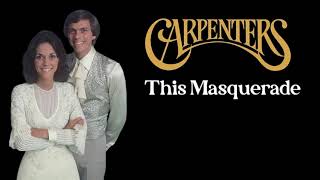 The Carpenters  This Masquerade Orig Full Clean Instrumental HD Enhanced Sound 2024 [upl. by Lorrayne]