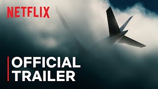 MH370 The Plane That Disappeared  Official Trailer  Netflix [upl. by Haridan803]