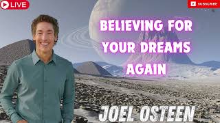 Joel Osteen Sermons 2024 Believing For Your Dreams Again [upl. by Acus]