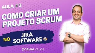 COMO CRIAR UM PROJETO SCRUM 🐶  AULA 2  JIRA SOFTWARE BÁSICO [upl. by Dlared]