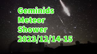 Geminid meteor shower 2023121415 LIVE from Subaru Telescope MaunaKea Hawaii [upl. by Odnomar267]