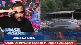 Bandidos invadem casa de Projota e ameaçam cantor com arma na boca  Brasil Urgente [upl. by Elson]