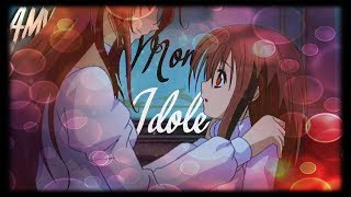 Nightcore French AMV  Mon Idole PAROLES 〰 Spéciale Fête des Mères ❤ [upl. by Hersh373]