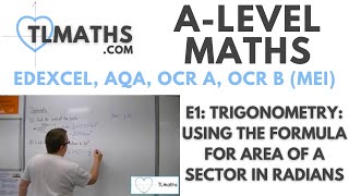 ALevel Maths E120 Trigonometry Using the Formula for Area of a Sector in Radians [upl. by Ecirtam]