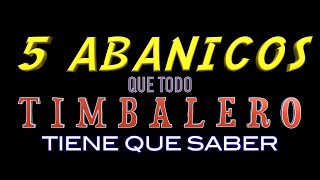 5 ABANICOS QUE TODO TIMBALERO TIENE QUE SABER [upl. by Edialeda]