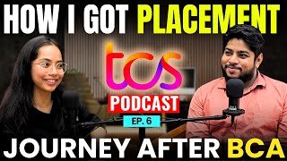 Journey from BCA to TCS  How to get placement in TCS  TCS Hiring process podcast new episode [upl. by Weld]