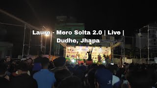 Laure  Mero Solta 20  Live  Dudhe Jhapa [upl. by Etteve]