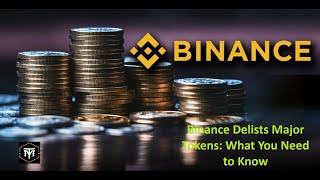 Binance Delists Major Tokens What You Need to Know [upl. by Kenison]