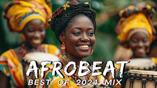 AFROBEATS MIX 2024 🔥 AMAPIANO MIX 2024  BEST OF NAIJA AFROBEAT VIDEO MIX  WIZKID BURNA REMA [upl. by Motteo]