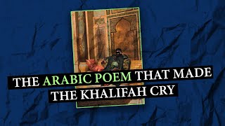 The Poem that made Harun alRashid cry — Arabic Literature With English Translations [upl. by Isherwood]