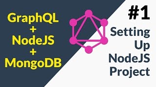 GraphQL  NodeJS  MongoDB Tutorial 1 of 6  Setting Up NodeJS Project [upl. by Krishnah316]