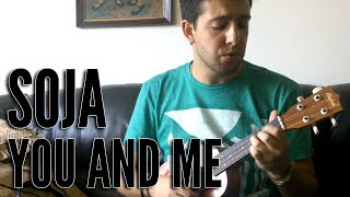 SOJA  You And Me Ukulele Cover [upl. by Howenstein]