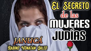 quotJANUCAquot  El SECRETO de las MUJERES JUDÍAS  Rabino Yonatán Galed [upl. by Chase]