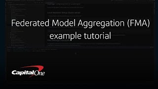 Federated Model Aggregation FMA Tutorial  Capital One [upl. by Hedvah]