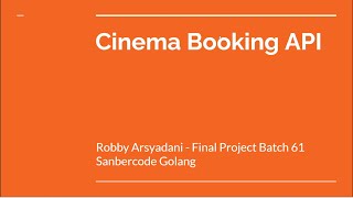 Final Project Golang Sanbercode Batch 61 Cinema Booking API [upl. by Ulysses]