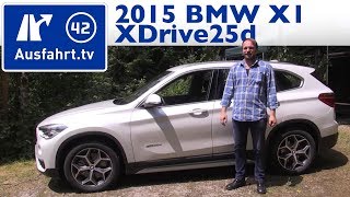 2015 BMW X1 xDrive25d F48  Kaufberatung Test Review [upl. by Tinor]