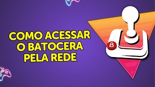 BATOCERA Como Acessar pela Rede Local [upl. by Anoli]