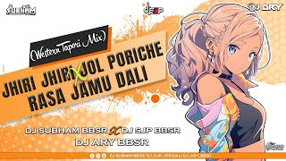 JHIRI JHIRI JOL PORICHE x RASA JAMU DALI  WESTERN TAPORI MIX  DJ SUBHAM BBSR x DJ SJP x DJ ARY [upl. by Yznel861]