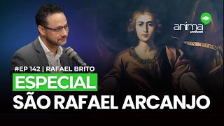 Especial São Rafael Arcanjo  Ep 142  com Rafael Brito [upl. by Archangel]