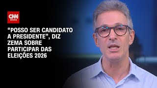 quotPosso ser candidato a presidentequot diz Zema sobre participar das eleições 2026  LIVE CNN [upl. by Arahahs]