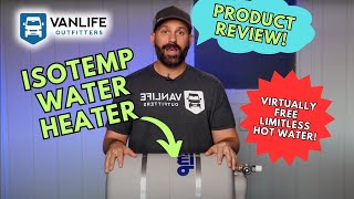 VANLIFE PRODUCT REVIEW Isotemp Water Heater Virtually FREE and LIMITLESS hot water [upl. by Naliorf]