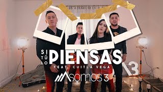 Somos 3  Si Tú Lo Piensas Feat Cuitla Vega Video Oficial [upl. by Nillad689]