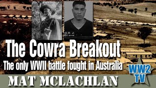 The Cowra Breakout The only WWII battle fought in Australia [upl. by Gotcher]