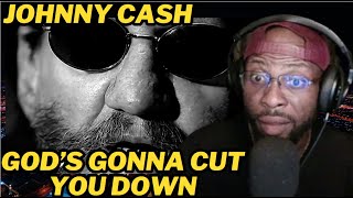 JOHNNY CASH  GODS GONNA CUT YOU DOWN OFFICIAL MUSIC VIDEO  REACTION [upl. by Mia]